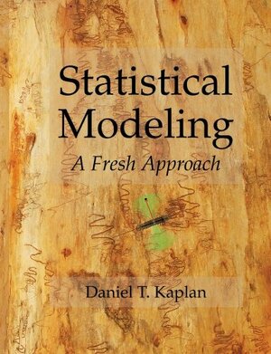 Statistical Modeling: A Fresh Approach by Daniel T. Kaplan