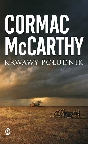 Krwawy południk by Robert Sodół, Cormac McCarthy