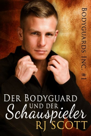 Der Bodyguard und der Schauspieler by RJ Scott