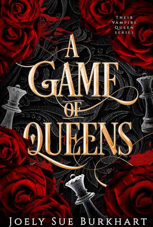 A Game of Queens by Joely Sue Burkhart