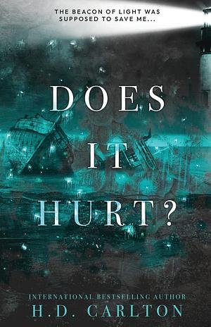 Does It Hurt? by H.D. Carlton