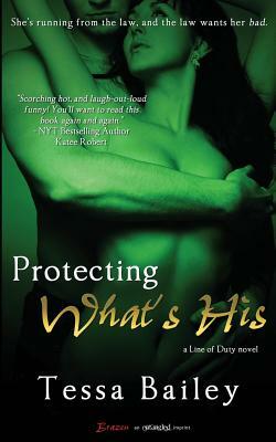 Protecting What's His by Tessa Bailey