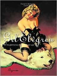 All His Glamorous American Pin-Ups by Louis K. Meisel, Charles G. Martignette, Gil Elvgren