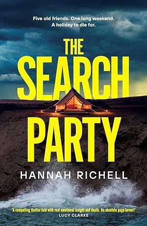 The Search Party: the most gripping and unputdownable crime thriller of 2024 by Hannah Richell, Hannah Richell