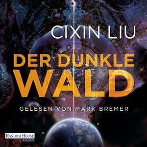 Der dunkle Wald by Cixin Liu