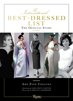 The International Best Dressed List: The Official Story by Carolina Herrera, Graydon Carter, Amy Fine Collins
