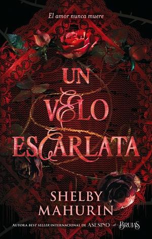 Un Velo Escarlata by Shelby Mahurin