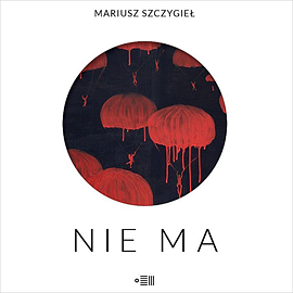 Nie ma by Mariusz Szczygieł