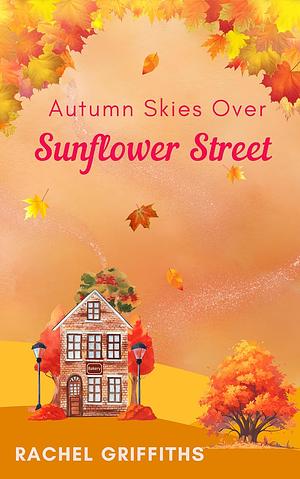 Autumn Skies Over Sunflower Street by Rachel Griffiths