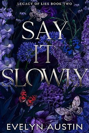 Say it slowly by Evelyn Austin