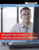 Exam 70-536, Package: Microsoft .NET Framework Application Development Foundation by Microsoft Official Academic Course