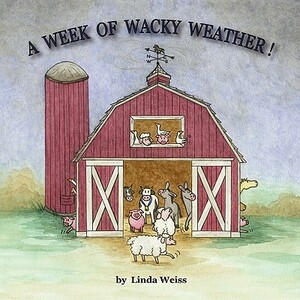 A Week of Wacky Weather by Linda Weiss