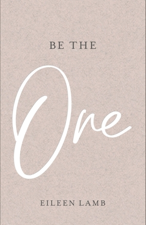 Be The One by Eileen Lamb