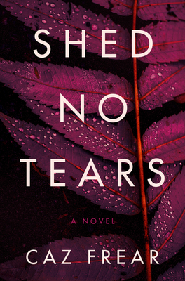 Shed No Tears by Caz Frear