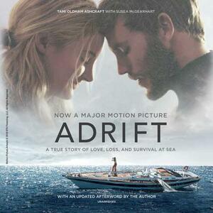 Adrift: A True Story of Love, Loss, and Survival at Sea by Tami Oldham Ashcraft