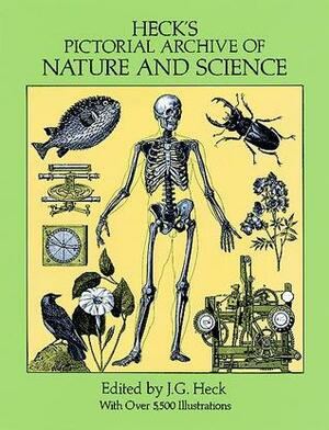 Heck's Pictorial Archive of Nature and Science: With Over 5,500 Illustrations by J.G. Heck