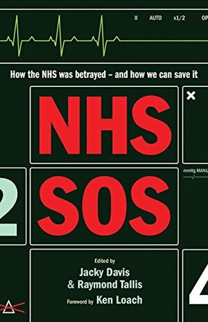 NHS SOS by Jacky Davis, Raymond Tallis