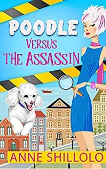 Poodle Versus the Assassin by Anne Shillolo