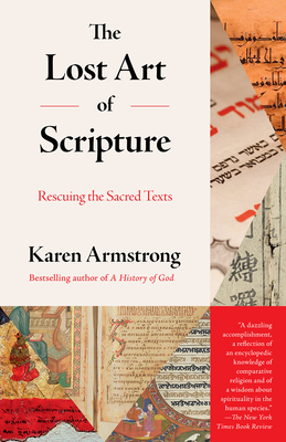 The Lost Art of Scripture: Rescuing the Sacred Texts by Karen Armstrong