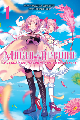 Magia Record: Puella Magi Madoka Magica Side Story, Vol. 1 by Fujino Fuji, Magica Quartet