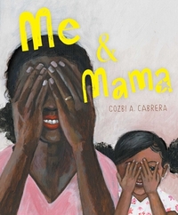 Me & Mama by Cozbi A. Cabrera
