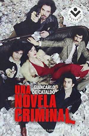 Una Novela Criminal by Giancarlo De Cataldo