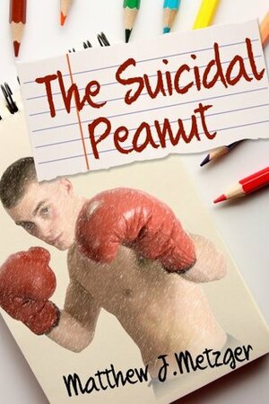 The Suicidal Peanut by Matthew J. Metzger