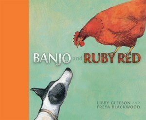 Banjo and Ruby Red by Freya Blackwood, Libby Gleeson