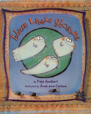 Three Little Ghosties by Anna Laura Cantone, Pippa Goodhart