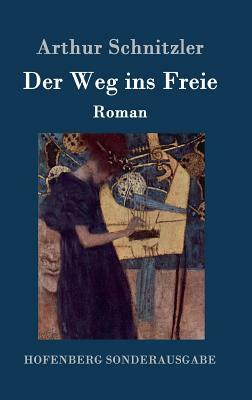 Der Weg ins Freie: Roman by Arthur Schnitzler