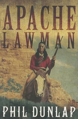 Apache Lawman by Phil Dunlap