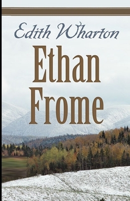 Ethan Frome Illustrated by Edith Wharton