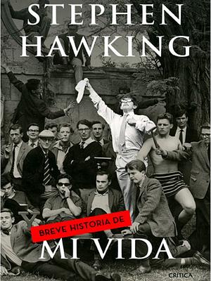 Breve historia de mi vida by Stephen Hawking