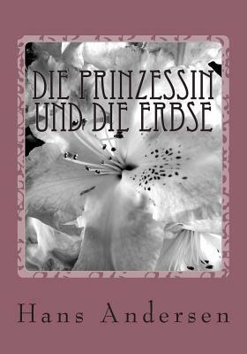 Die Prinzessin und die Erbse: The Princess and the Pea- in German by Hans Christian Andersen