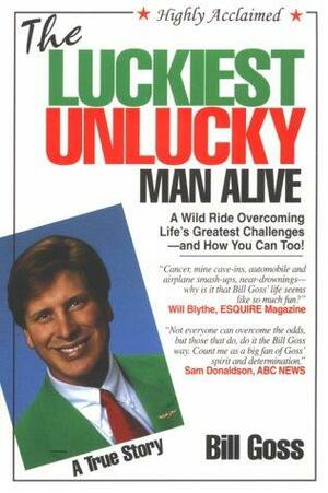 The Luckiest Unlucky Man Alive by Rudy Ruettiger, Bill Goss
