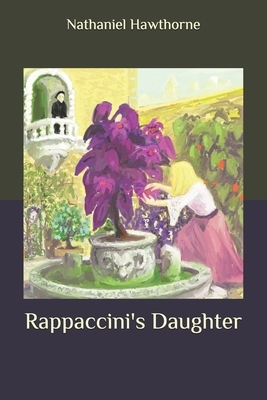 Rappaccini's Daughter by Nathaniel Hawthorne