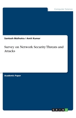 Survey on Network Security Threats and Attacks by Santosh Malhotra, Amit Kumar