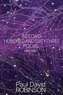 Second Hundred and Sixty-three Poems: An Autobiography in Poetry by Paul David Robinson