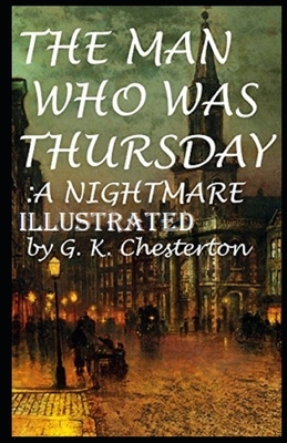 The Man Who Was Thursday: a Nightmare Illustrated by G.K. Chesterton