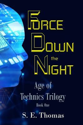 Force Down the Night by S. E. Thomas