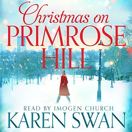 Christmas on Primrose Hill by Karen Swan