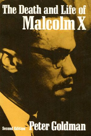 The Death and Life of Malcolm X by Peter Goldman