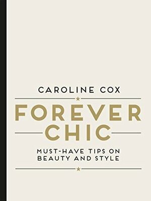 Forever Chic by Caroline Cox