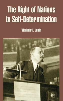 The Right of Nations to Self-Determination by Vladimir Lenin