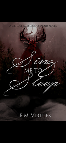 Sing Me to Sleep: A Series of Sacrilegious Events Novel by R.M. Virtues