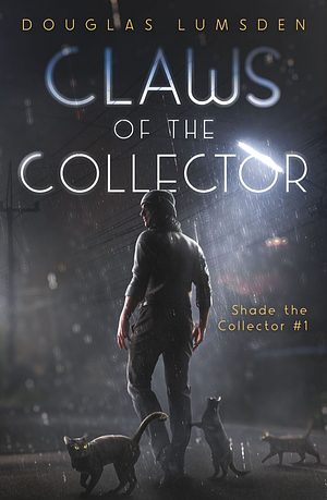 Claws of the Collector by Douglas Lumsden