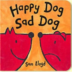 Happy Dog Sad Dog by Sam Lloyd