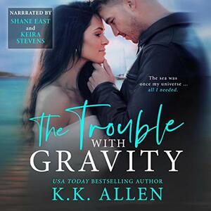 The Trouble With Gravity by K.K. Allen