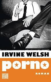 Porno by Irvine Welsh