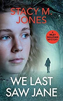 We Last Saw Jane by Stacy M. Jones